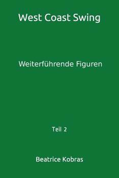 Paperback West Coast Swing: Weiterführende Figuren [German] Book