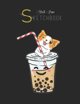 Black Paper SketchBook: Kawaii Corgi Loves Bubble Tea Funny Bobas Welsh Dog Gift Black SketchBook Unline Pages for Sketching and Journal Special Note for Artist Kid and Girls Marble Size 8.5in x 11in