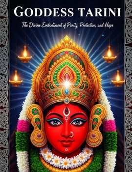Goddess Tarini: The Divine Embodiment of Purity, Protection, and Hope