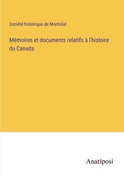 Paperback Mémoires et documents relatifs à l'histoire du Canada [French] Book