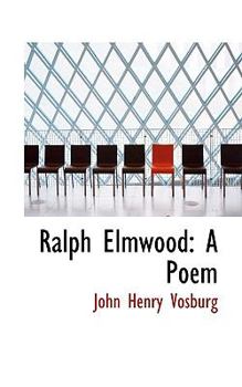 Ralph Elmwood : A Poem