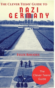 Paperback The Clever Teens' Guide to Nazi Germany Book