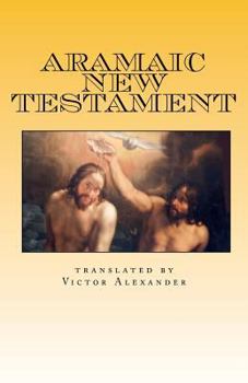 Paperback Aramaic New Testament: from the Ancient Church of the East Scriptures Book