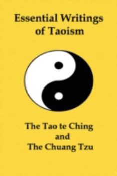 Paperback Essential Writings of Taoism: The Tao Te Ching and the Chuang Tzu Book