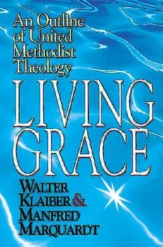 Paperback Living Grace: An Outline of United Methodist Theology Book