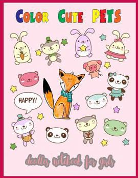 Paperback Color Cute Pets Doodles Notebook for Girls: Coloring Book