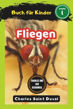 Charles und der Dschungel: Fliegen buch für Kinder (insektenbuch) (German Edition)