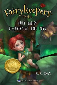 Paperback Fairykeepers: Fairy Babies Book 1: Discovery at Frog Pond Book