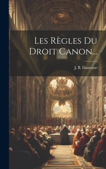 Hardcover Les Règles Du Droit Canon... [French] Book