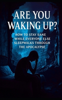 Are You Waking Up?: A Survival Guide for Empaths, Deep Thinkers, and Emotionally Aware Rebels in a Shallow, Speed-Obsessed World