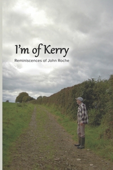 Paperback I'm of Kerry: Reminiscences of John Roche Book