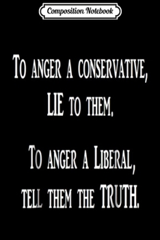 Composition Notebook: To anger a Liberal. Conservative Republican Journal/Notebook Blank Lined Ruled 6x9 100 Pages