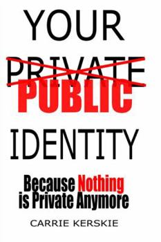 Paperback Your Public Identity: Because Nothing is Private Anymore Book