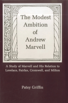 Hardcover Modest Ambition Of Andrew Marvell: A Study of Marvell and His Relation to Lovelace, Fairfax, Cromwell, and Milton Book
