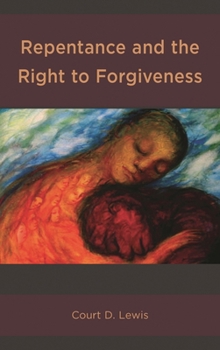 Hardcover Repentance and the Right to Forgiveness Book