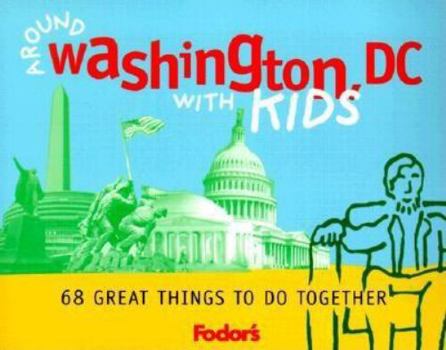 Paperback Fodor's Around Washington, D.C. with Kids, 1st Edition Book