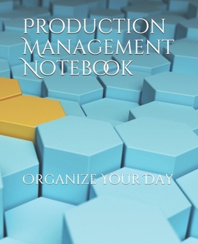 Paperback Production Management Notebook: Organize Your Day Book