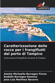 Caratterizzazione delle rocce per i frangiflutti del porto di Tampico (Italian Edition)