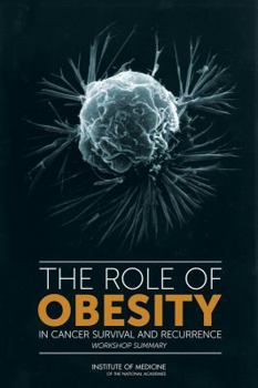 Paperback The Role of Obesity in Cancer Survival and Recurrence: Workshop Summary Book