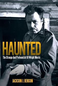 Paperback Haunted: The Strange and Profound Art of Wright Morris: The Strange and Profound Art of Wright Morris Book