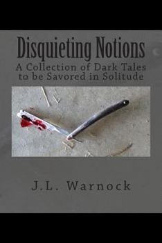 Paperback Disquieting Notions: A Collection of Dark Tales to be Savored in Solitude Book