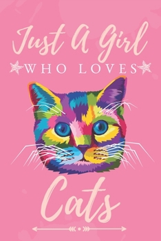 Just a Girl Who Love Cats: : Funny Gifts for Cats Lovers / just a girl who loves cats journal / Curious Cat Journal | 6 x 9 | 100 Pages | Great gift for women or girls who loves cats
