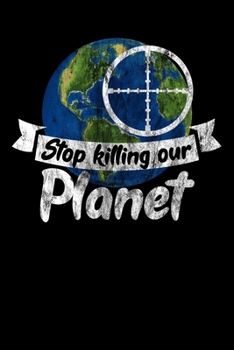 Paperback Stop Killing Our Planet: Notizbuch DIN A5 - 120 Seiten kariert Book