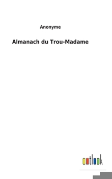 Hardcover Almanach du Trou-Madame [French] Book