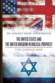 Paperback The United States and The United Kingdom in Biblical Prophecy: The Coming War Book