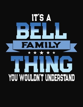 Paperback It's A Bell Family Thing You Wouldn't Understand: 2021 Monthly Planner and Organizer Book