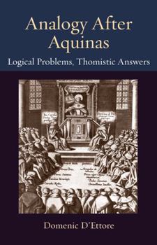 Hardcover Analogy After Aquinas: Logical Problems, Thomistic Answers Book