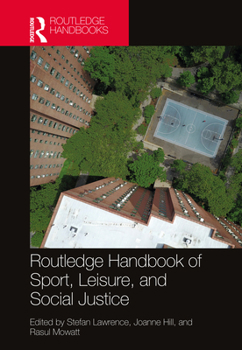 Hardcover Routledge Handbook of Sport, Leisure, and Social Justice Book