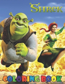 Shrek Coloring Book: Coloring Book for Kids ( Ages 4-12 ) and Adults