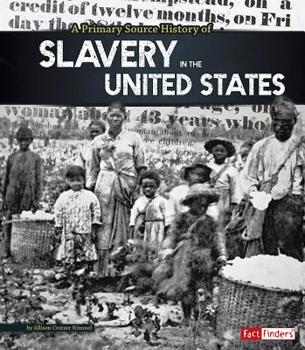 Hardcover A Primary Source History of Slavery in the United States Book