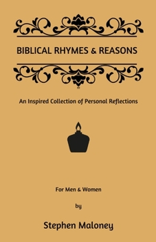 Biblical Rhymes & Reasons: An Inspired Collection of Personal Reflections