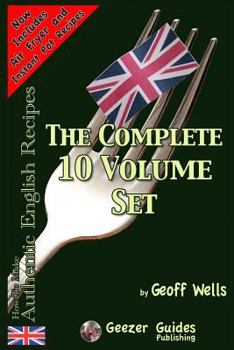 Paperback How To Make Authentic English Recipes - The Complete 10 Volume Set Book