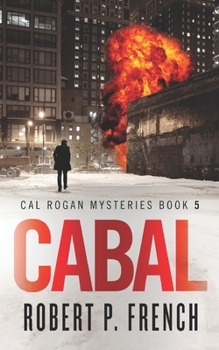 Cabal - Book #5 of the Cal Rogan Mysteries