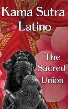 Paperback Kama Sutra Latino: The Sacred Union Book