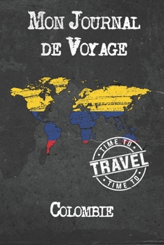 Paperback Mon Journal de Voyage Colombie: 6x9 Carnet de voyage I Journal de voyage avec instructions, Checklists et Bucketlists, cadeau parfait pour votre s?jou [French] Book