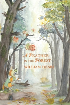 Paperback A Feather In The Forest: The Crow And Foxfolk-Book One Book