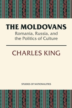 Paperback The Moldovans: Romania, Russia, and the Politics of Culture Book
