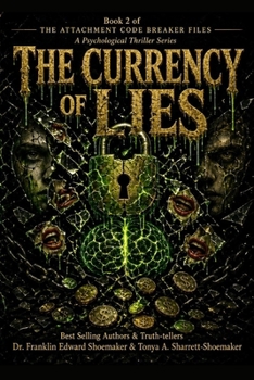 Paperback The Currency of Lies: Book 2: The Attachment Code Breaker Files Book