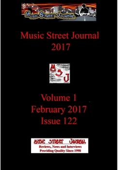 Music Street Journal 2017: Volume 1 - February 2017 - Issue 122 - Book #67 of the Music Street Journal