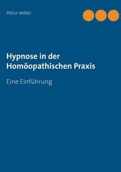 Paperback Hypnose in der Homöopathischen Praxis: Eine Einführung [German] Book