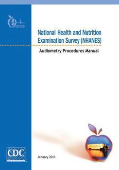 Paperback National Health and Nutrition Examination Survey (NHANES): Audiometry Procedures Manual Book