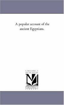 Paperback A Popular Account of the Ancient Egyptians. Vol. 2 Book