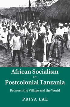 Paperback African Socialism in Postcolonial Tanzania: Between the Village and the World Book