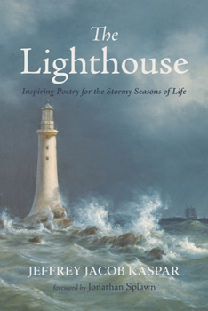 The Lighthouse: Inspiring Poetry for the Stormy Seasons of Life