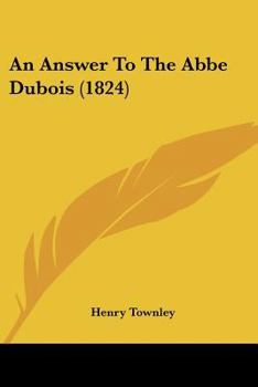 Paperback An Answer To The Abbe Dubois (1824) Book