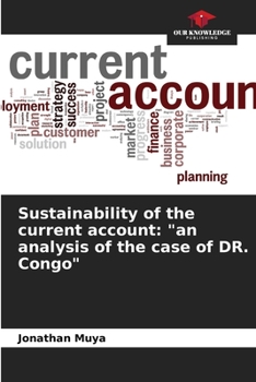 Paperback Sustainability of the current account: "an analysis of the case of DR. Congo" Book